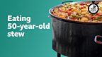 Eating 50-year-old stew