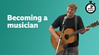 Becoming a musician