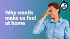 Why smells make us feel at home