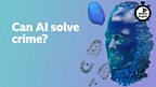Can AI solve crime?