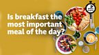Is breakfast the most important meal of the day?