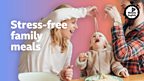 Stress-free family meals