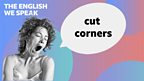 Cut corners